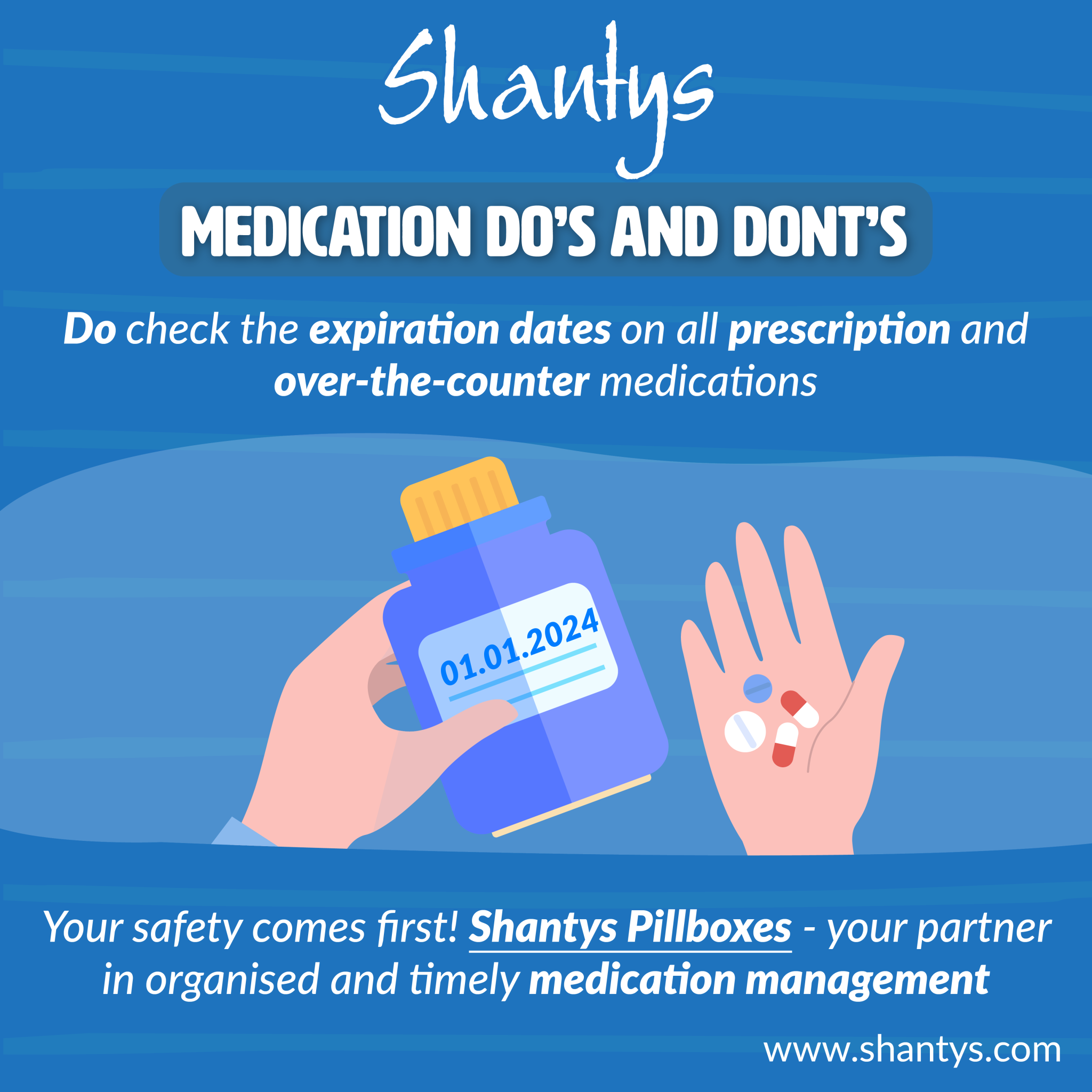 Medication Do’s and Don’ts Do check the Expiration Dates on All